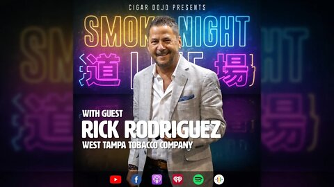 Smoke Night LIVE – Rick Rodriguez of West Tampa Tobacco Co.