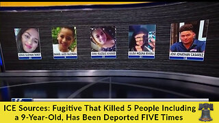 ICE Sources: Fugitive That Killed 5 People Including a 9-Year-Old, Has Been Deported FIVE Times