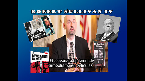 Robert W Sullivan IV/Kennedy y simbolismos de películas