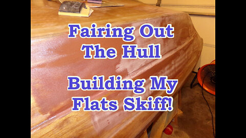 Fairing the Fiberglass, Flats Skiff Boat Build - August 2022