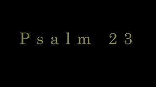 Valley of the Shadow of Death - Psalm 23