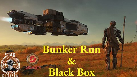Star Citizen [ bUnKeR and bLaCk bOx ] #Gaming #Live