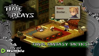 Time Plays - Final Fantasy Tactics (War?)