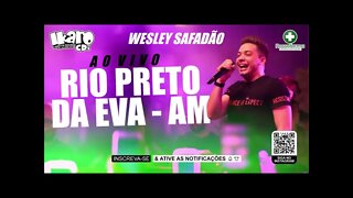 WESLEY SAFADÃO - SHOW AO VIVO EM RIO PRETO DA EVA-AM 2022 - VAI SAFADÃO