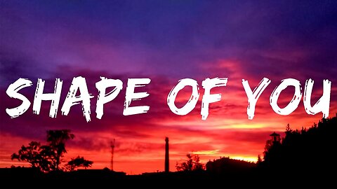 Ed Sheeran - Shape of You (Lyrics) MIX - Justine Skye, Rema, Selena Gomez