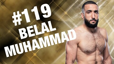 Belal Muhammad | Episode #119 | Champ and The Tramp