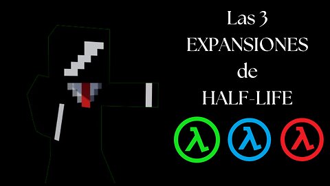 La historia de Half-Life (expansiones)