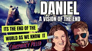 Daniel: A Vision of the End - Bible Study with PJ & Abby CONSPIRACY PILLED