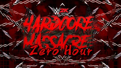 WWE 2K Hardcore Massacre Zero Hour