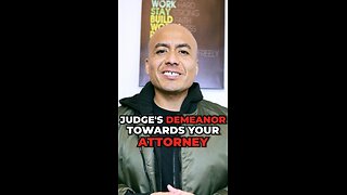 Judge's demeanor towards your attorney