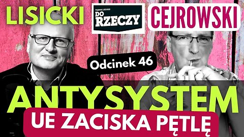 Nowa unia i ludzkość na wymarciu - Cejrowski i Lisicki - Antysystem odc. 46 2023/11/8