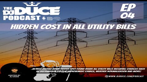 The DJ Duce Podcast | Episode 4 | Hidden Cost In All Utility Bills