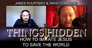 THINGS HIDDEN 144: How to Imitate Jesus to Save the World