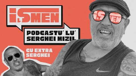 🌟 iȘmen 🌟 Podcastu’ lu’ Serghei Mizil 💥 Miercuri, de la 19:00 💥