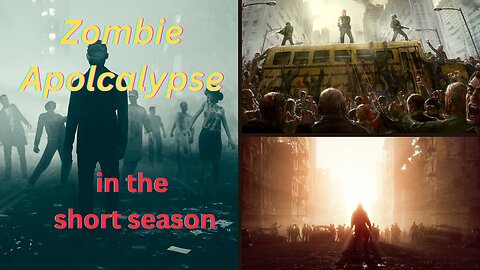 The Zombie Apocalypse in the Short Season | Part 1