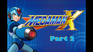 Mega Man X : Part 2