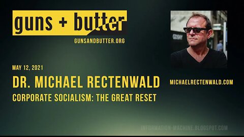 Dr. Michael Rectenwald | Corporate Socialism: The Great Reset | Guns & Butter