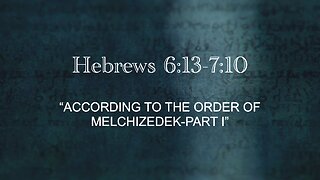 According To The Order Of Melchizedek Part I | Jubilee Worship Center