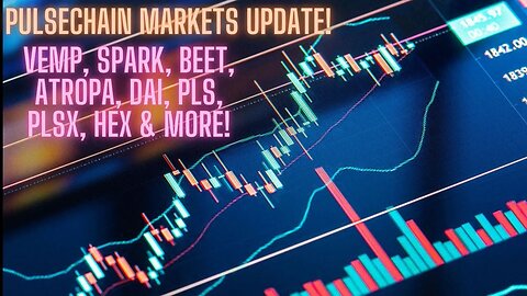 Pulsechain Markets Update! Vemp, Spark, Beet, Atropa, Dai, Pls, Plsx, Hex & More!