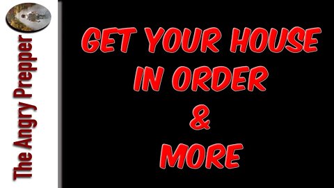 Get Your House In Order & More