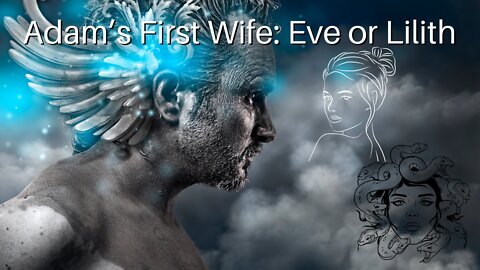 Adam’s First Wife: Eve or Lilith