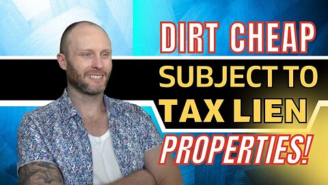 Dirt Cheap Subject To Tax Lien Properties!