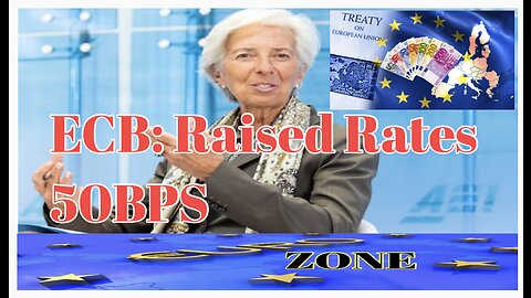 ECB: Raised Interest Rates 50bps