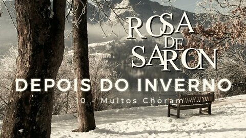 ROSA DE SARON (DEPOIS DO INVERNO | 2002) 10. Muitos Choram ヅ