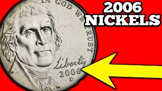 2006 Nickels Worth More Than 5 Cents!