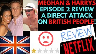 Episode 2 Review of the 'ONE SIDED' Docuseries of Meghan & Harry