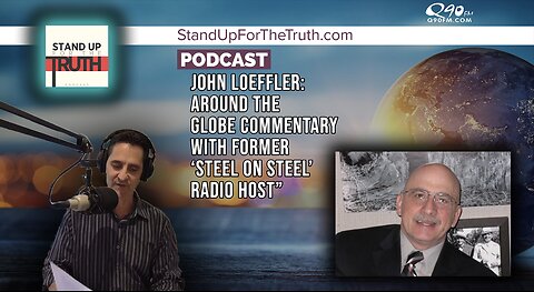 Stand Up For The Truth - David Fiorazo, Mary Danielsen, and Guest John Loeffler (05/05)