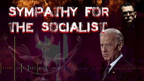 Sympathy for the Socialist