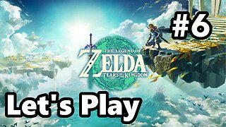 [Blind] Let's Play | Zelda -Tears of the Kingdom - Part 6
