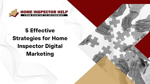 5 Effective Strategies for Home Inspector Digital Marketing
