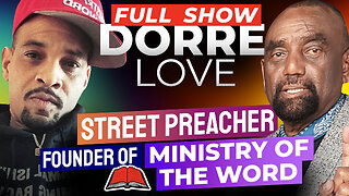 Ministry of the Word's Dorre Love Joins Jesse! (Ep. 319)