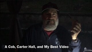 A Cob, Carter Hall, and My Best Video