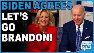 Biden Agrees - Let’s Go Brandon!