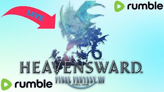 RUMBLE'S #1 JRPG STREAMER PLAYS FINAL FANTASY XIV HEAVENSWARD