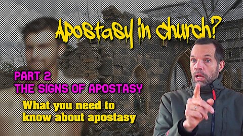 Apostasy in the Christian Church [part 2 - Signs of Apostasy]