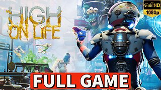 HIGH ON LIFE Gameplay Walkthrough Part 1 FULL GAME [PC] - No Commentary
