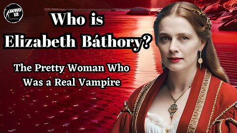 Who is Elizabeth Báthory? Unraveling the Vampire Countess' Dark Mysteries
