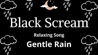 BLACK SCREAM - Gentle Rain. SLEEP in 5 minutes. Sleep and Relaxation. #sleep #relaxation #gentlerain
