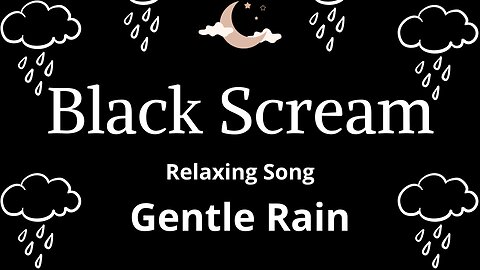 BLACK SCREAM - Gentle Rain. SLEEP in 5 minutes. Sleep and Relaxation. #sleep #relaxation #gentlerain