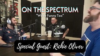 "We're Funny Too" - Special Guest: Richie Oliver - Comedy, Improv, and Performing with Autistics