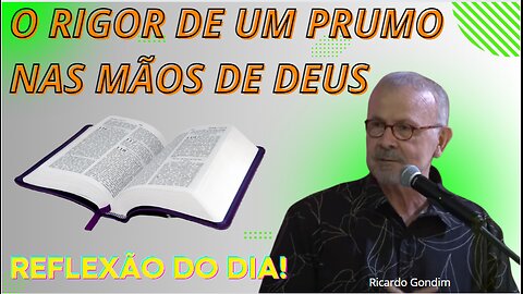 O RIGOR DE UM PRUMO NAS MÃOS DE DEUS | Ricardo Gondim