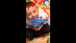 Top 10 misconceptions about autism