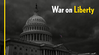 A War on Liberty