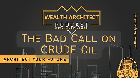 EP - 103 - The Bad Call on CRUDE Oil