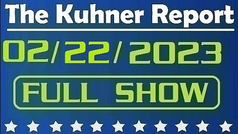 The Kuhner Report 02/22/2023 [FULL SHOW] Joe Biden in Poland states that Putin must face war crimes tribunal for his numerous crimes against humanity