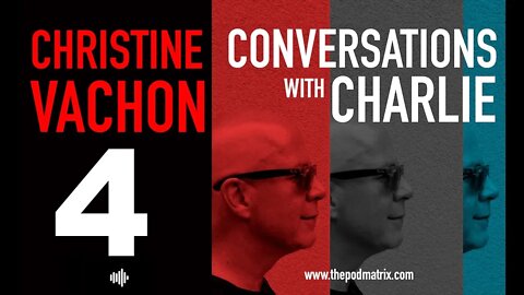CONVERSATIONS with CHARLIE - MOVIE PODCAST #4 CHRISTINE VACHON